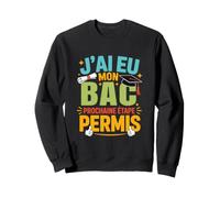 Baccalauréat J'Ai EU Mon BAC 2025 Prepare Permis Bachelier Sweatshirt