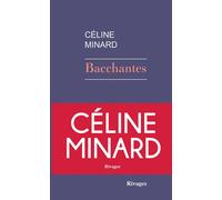 Bacchantes - Céline Minard - Rivages - broché - Roman