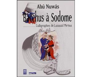 Bacchus à sodome : Caligraphies de lassaad Métoui