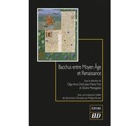 Bacchus entre Moyen Âge et Renaissance Avec une traduction inédite des Bacchantes d'Euripide par Philippe Brunet - Olga Anna Duhl - Presses Universitaires De Dijon - broché - Essai