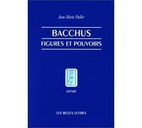 Bacchus. Figures et pouvoirs