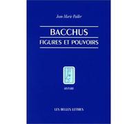 Bacchus, figures et pouvoirs - Jean-Marie Pailler - Belles Lettres - broché - Livre