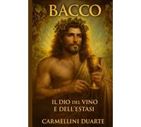 Bacco: Il Dio del Vino e dell'Estasi
