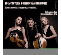 Bacewic / Huberman Piano Trio / Huberman Duo - 20th C Polish Chamber Music [Compact Discs]