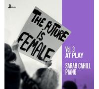 Bacewicz / Baiocchi / Chaminade / Cahill - The Future Is Female Vol. 3 - At Play [Compact Discs]