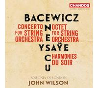 Sinfonia Of London – Bacewicz, Enescu, Ysaÿe : Musique pour cordes – SACD
