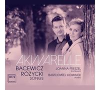 Bacewicz, Rozycki : Mélodies pour soprano et piano. Freszel, Kominek.