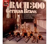 BACH 300 - German Brass - 10 Solobläser der Berliner-, Münchner- und Hamburger Philharmoniker, des RSO Stuttgart und des RSO Berlin [LP VINYL SCHALLPLATTE]