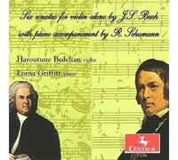 J.S. BACH/SCHUMANN/BEDELIAN/GRIFFITT - Six Sonatas for Violin Alone with Piano