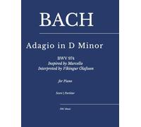 Bach - Adagio in D Minor (BWV 974): Inspired by Marcello, Interpreted by Víkingur Ólafsson for piano