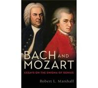Bach and Mozart by Professor Emeritus Robert L. Customer Robert L. Marshal Unknown (Auteur)