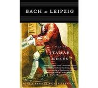 Bach at Leipzig Itamar Moses, Tom Stoppard (Auteur)