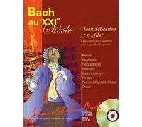 Bach Au Xxie Siècle - Jean-Sébastien Bach Et Ses Fils" Carnet De Voyage Pianistique Pour Les Petits Et Les Grands (1cd Audio)
