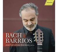 Bach, Barrios : Œuvres pour Guitare. Fernandez Bardesio. [Import]