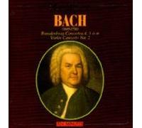 Bach: Brandenburg Concertos 4, 5 & 6; Violin Concerto No. 2