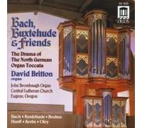 Britton, David - Bach, Buxtehude & Friends The Drama of The North German Organ Toccata David Britton Organ