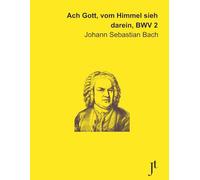 Bach BWV 2 Ach Gott, vom Himmel sieh darein (2nd Sunday after Trinity): Full score for study and review