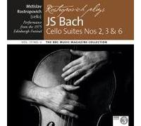 BACH: CELLO SUITES NOS 2,3 & 6 - ROSTROPOVICH 9PERFORMANCE FROM THE 1975 EDINBURGH FESTIVAL)
