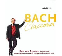 Bob Van Asperen – Ciaccona – Transcriptions de sonates et partitas pour violon seul