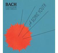 Bach Collegium San Diego, Ruben Valenzuela - Une jeunesse sonique