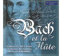 Bach Et La Flute : Suite Bwv 1067, Sonate Bwv 1030, Concertos Brandebourgeois No. 5 Fumet, Flûte