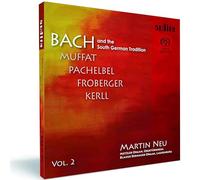 Martin Neu – Bach and the South German Tradition Vol. II