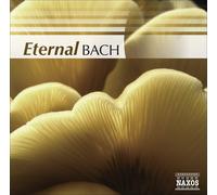 Various – Eternal Bach – NAXOS