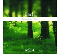Bach: Famous Organ Works [IMPORT]