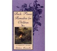 Bach Flower Remedies for Children by Barbara Mazzarella Barbara Mazzarella (Auteur)