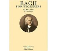 Bach for Beginners Books 1 & 2: 29 Piano Pieces. piano.