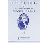 Bach for Early Grades Book 1: Compiled from Anna Magdalenes Note-book (1)