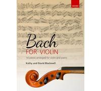 Kathy Blackwell, David Blackwell – Bach for Violin: 14 Pieces Arranged for Violin and Piano – Broché