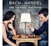 Lina Tur Bonet et Dani Espasa – Bach, Haendel: An Imaginary Meeting – CD – Integral