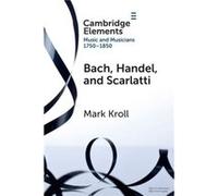 Bach Handel and Scarlatti by Mark Boston University Kroll Mark Boston University Kroll (Auteur)