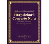 Bach: Harpsichord Concerto No. 3 in D major, BWV 1054 - Full Orchestral Score