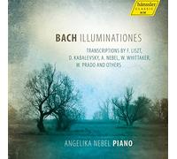 Bach : Illuminationes. Transcriptions pour Piano par Liszt, Kabalevski, Prado… Nebel