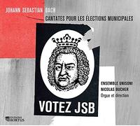 Bach, J-S : Cantates pour les Élections Municipales - Votez Jsb
