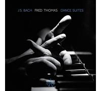 Bach, J-S : Dance Suites / Fred Thomas