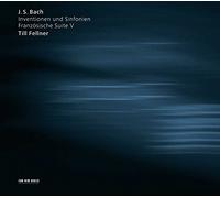 Till Fellner - Inventionen Und Sinfonien