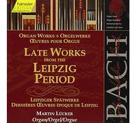 Bach J S : Late Works from The Leipzig Period