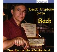 Bach, J.S. - Live from The Cathedral: Joseph Stephens Plays