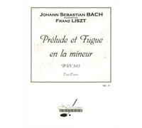 BACH J.S. - PRELUDE ET FUGUE EN LA MIN. BWV 543 - PIANO
