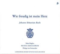Bach, J-S : Wie Freudig Ist Mein Herz
