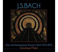 Bach : Le Clavier Bien Tempéré-Livre 2 / Dominique Merlet