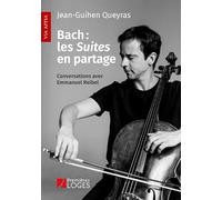Bach : les Suites en partage: Conversations avec Emmanuel Reibel