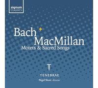 Tenebrae – Bach-MacMillan : Motets et Chants Sacrés – CD – Signum