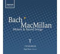 Bach & MacMillan - Motets & Sacred Songs
