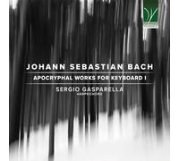 Sergio Gasparella – Bach : Oeuvres apocryphes pour clavier – Vol. 1