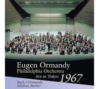 バッハ | シベリウス | バーバー / ユージン・オーマンディ & フィラデルフィア管弦楽団 (Bach (Ormandy), Sibelius, Barber - live in Tokyo 1967 / Eugen Ormandy | Philadelphia Orchestra) [CD] [国内プレス] [日本語帯・解説付]