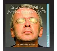 Bach : Partitas et toccatas pour piano - Piano partitas and toccatas by Bruno Fontaine (2013-04-12?